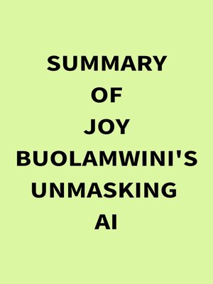 cover image of Summary of Joy Buolamwini's Unmasking AI